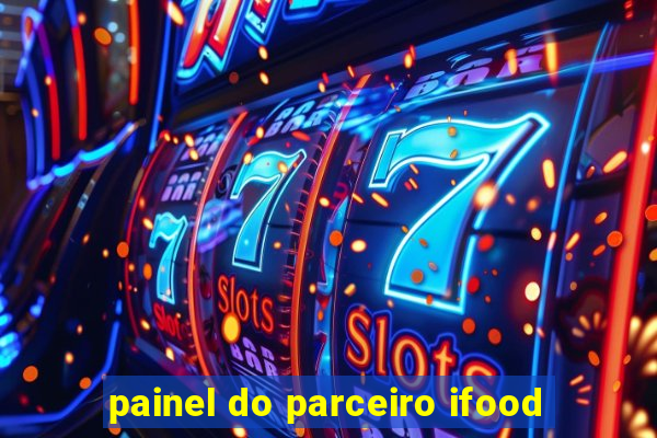 painel do parceiro ifood